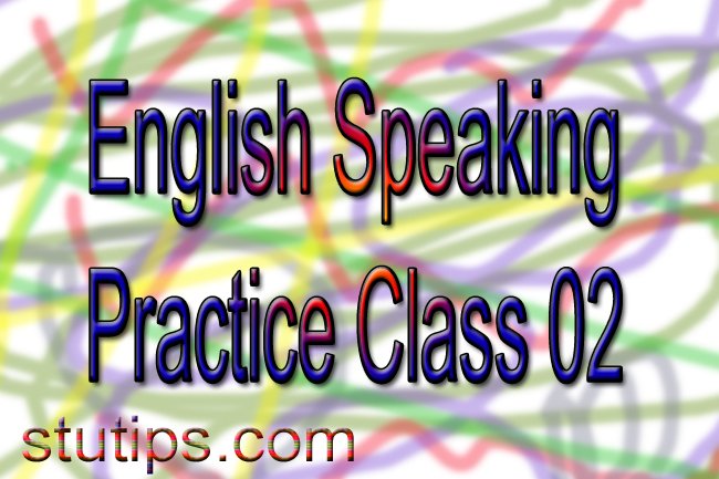 English Speaking Practice Class 02