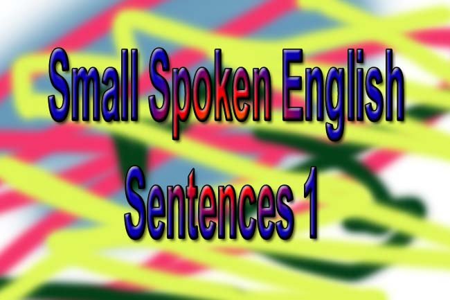 Small Spoken English Sentences 1